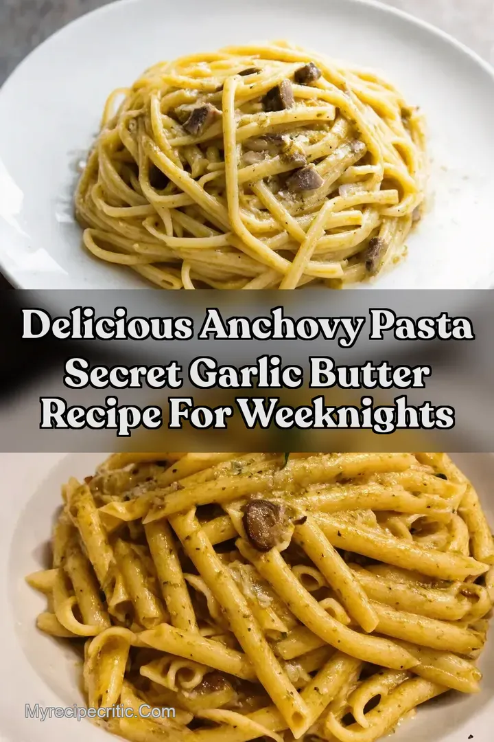 Delicious Anchovy Pasta Secret Garlic Butter Recipe for Weeknights