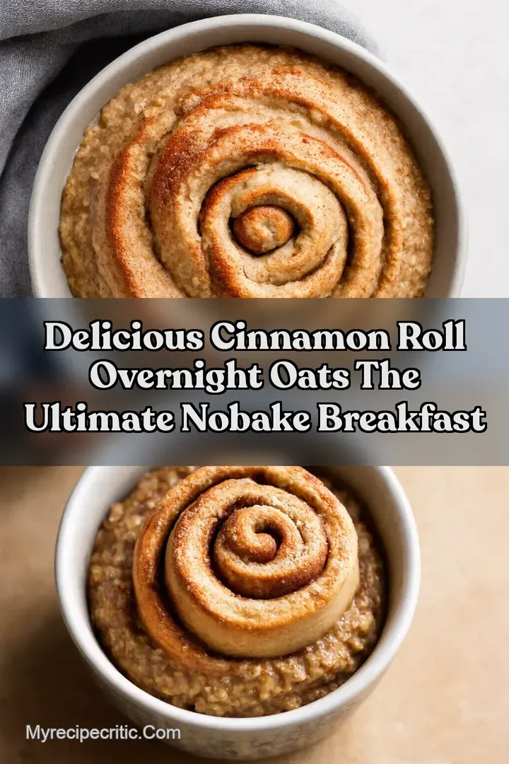 Delicious Cinnamon Roll Overnight Oats The Ultimate NoBake Breakfast